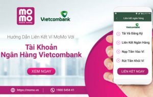 Hướng dẫn liên kết ví momo với vietcombank dễ dàng