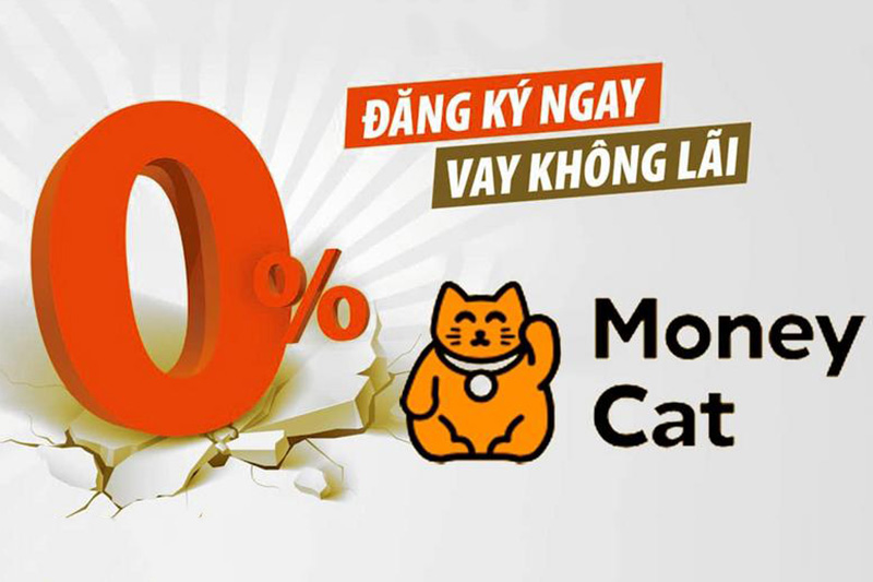 Money Cat vay tiền nhanh 10 triệu 0% lãi suất cho lần vay đầu tiên
