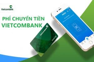 Phí chuyển tiền Vietcombank