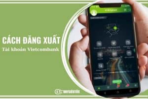 Cách đăng xuất tài khoản Vietcombank đơn giản nhất 2023