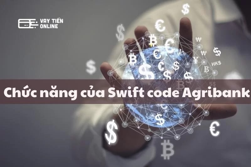 Swift code Agribank la gi Chuc nang cua Swift code Agribank