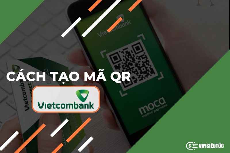 Cách tạo mã QR Vietcombank trên điện thoại