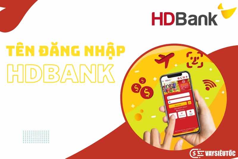 Tên đăng nhập HDBank là gì? Quên tên đăng nhập HDBank và cách lấy lại