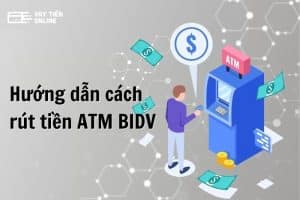 cách rút tiền ATM BIDV