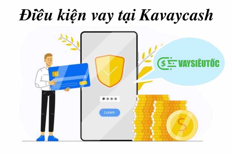 Điều kiện vay Kavaycash