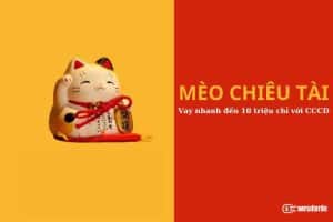 Mèo Chiêu Tài - Vay nhanh đến 10 triệu chỉ với CCCD