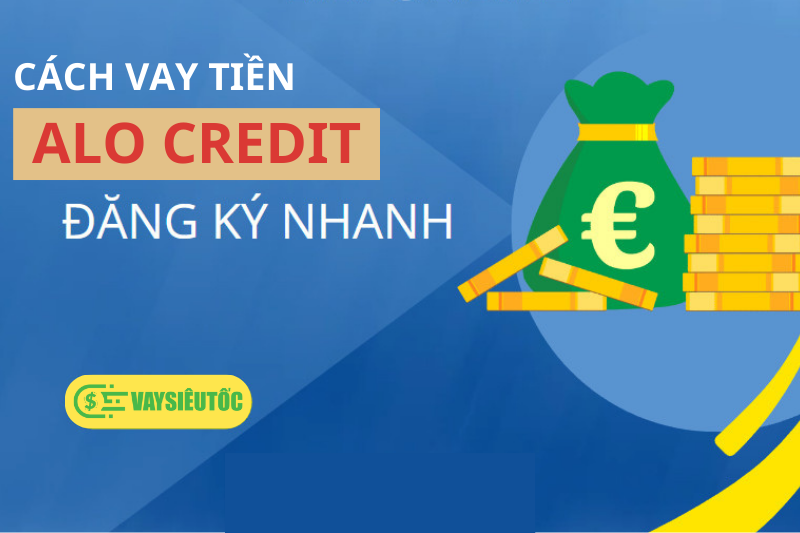 Cách vay tiền tại Alo Credit