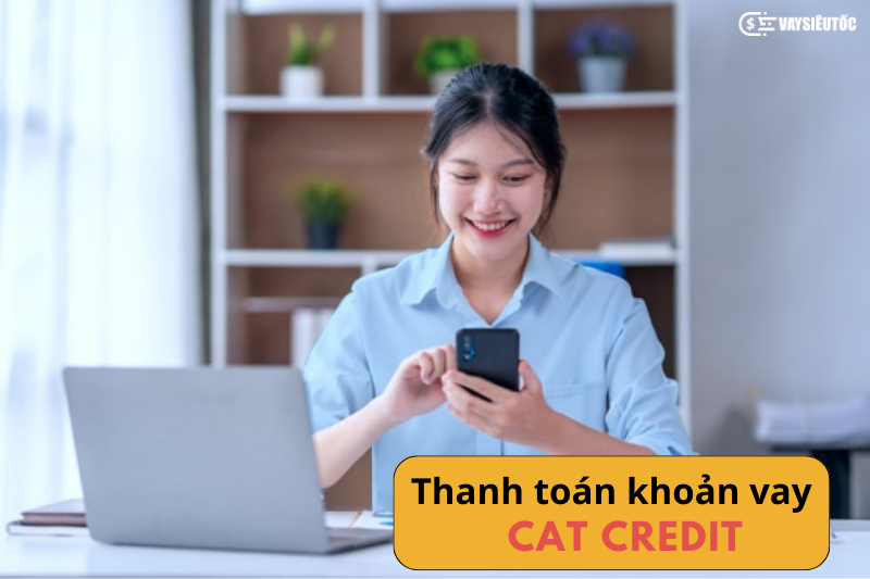 Thanh toán khoản vay Cat Credit 