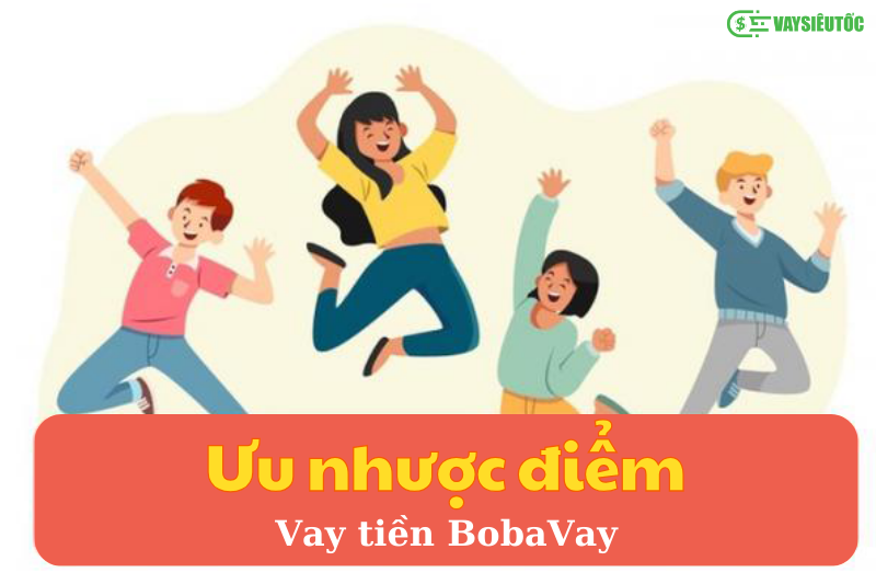 Ưu nhược điểm vay tiền Bobavay