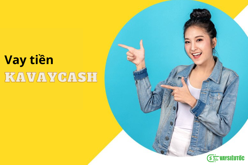 Vay tiền Kavaycash