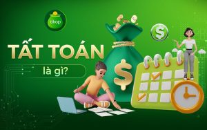 Tất toán là gì? Các hình thức tất toán phổ biến hiện nay Tikop.vn