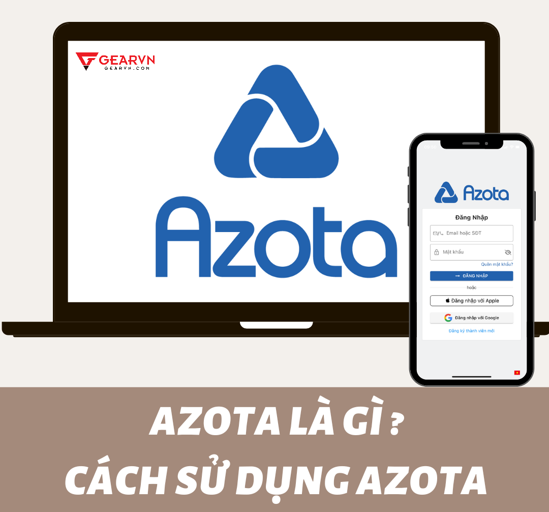 Azota là gì? Cách tải và sử dụng Azota cho giáo viên và học sinh – GEARVN.COM