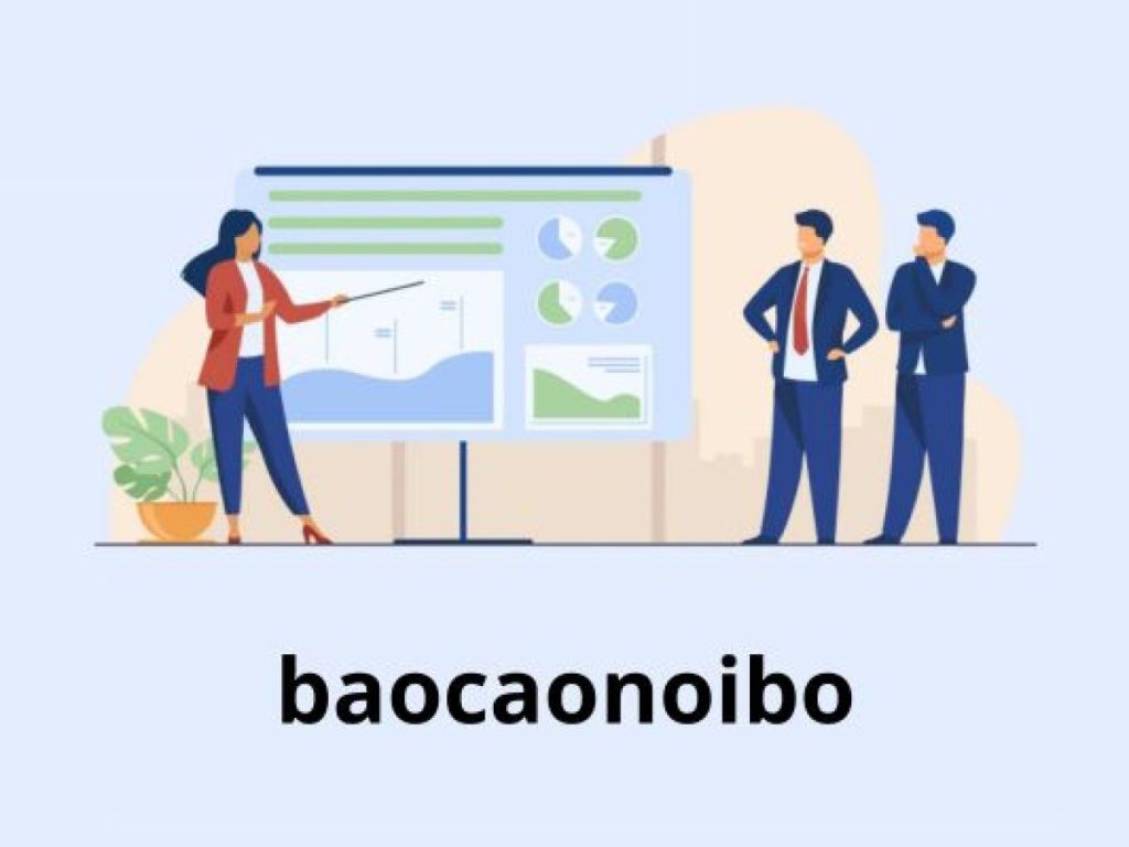 Báo Cáo Nội Bộ (baocaonoibo): Cẩm Nang Toàn Diện Từ A-Z - Hà Nội Đẹp