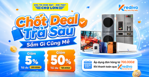 Ưu Đãi Thanh Toán Trả Góp Qua Kredivo Dành Cho Khách Hàng Của Điện Máy Chợ Lớn!
