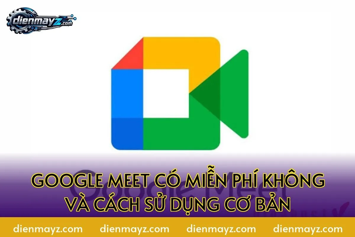 GG Meet là gì?Cách dùng Google Meet họp online chi tiết 2026