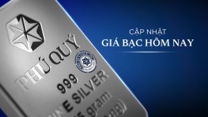 Giá Bạc Hôm Nay | Bạc Miếng, Bạc Thỏi Phú Quý – Cập nhật Liên Tục