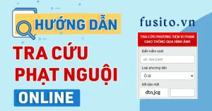Tra Cứu Phạt Nguội Online: Top 5 Cách Nhanh - Chính Xác Nhất 2026 - Dầu Nhớt FUSITO