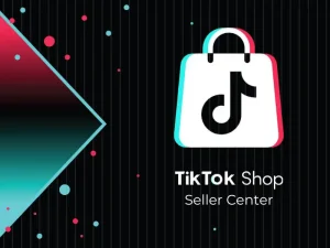 TikTok Seller là gì? Cách đăng ký bán hàng trên TikTok Seller 2026