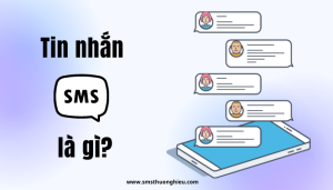 Tin nhắn SMS là gì? Những điều cần thiết mà bạn nên biết về SMS