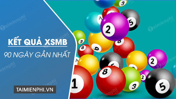 Kết quả xổ số miền bắc 90 ngày gần nhất, 2 số số đầu đuôi tổng giải đặ