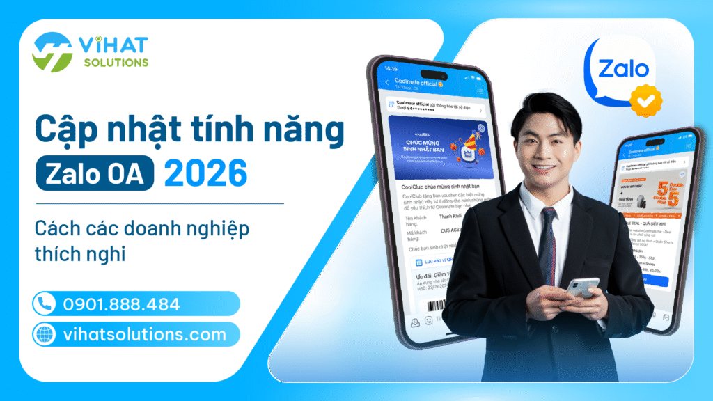 Cập nhật tính năng Zalo OA 2026: Cách doanh nghiệp thích nghi - ViHAT  Solutions - Hệ Sinh Thái Giải Pháp Nâng Cao Trải Nghiệm Khách Hàng Đa Kênh