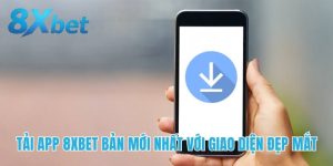 Hướng dẫn chi tiết cách tải app 8xbet nhanh chóng và tiện lợi nhất
