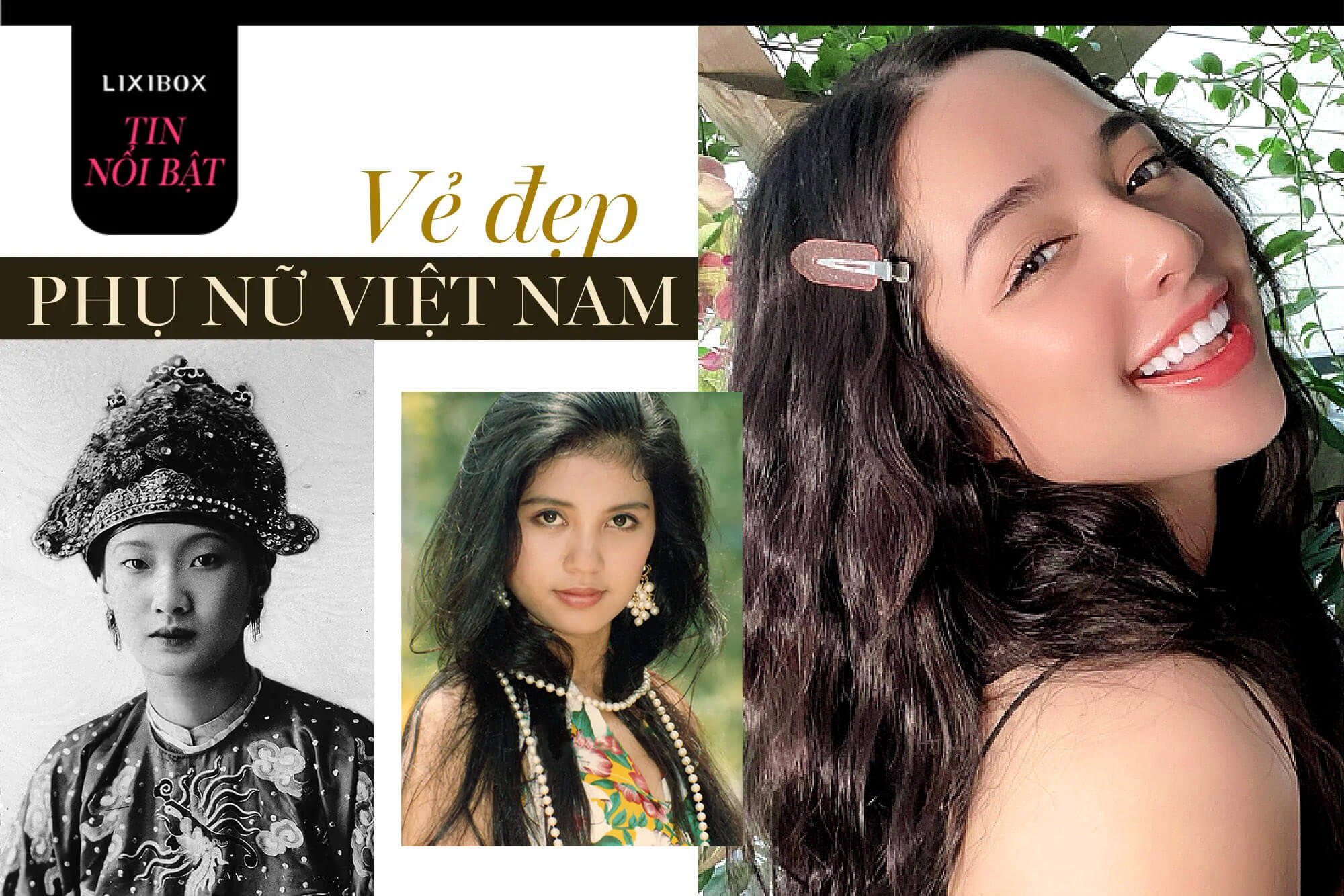 Vẻ đẹp phụ nữ Việt qua các thời kỳ – từ “răng đen má đỏ” đến chuẩn đẹp hiện đại Vẻ đẹp phụ nữ Việt qua các thời kỳ – từ “răng đen má đỏ” đến chuẩn đẹp hiện đại